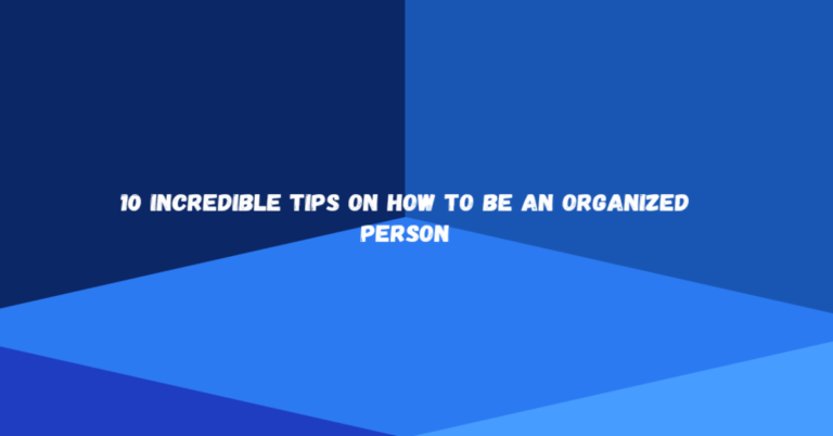How to be an organized person inscription