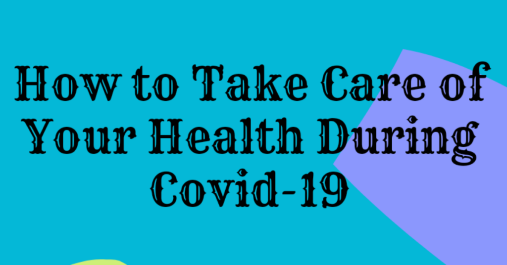 Text on how to take care of your health during covid-19