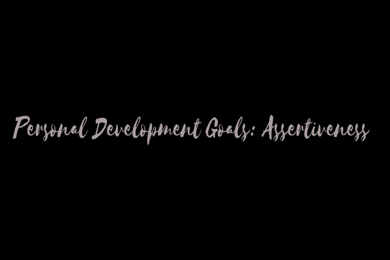 Personal Development Goals assertiveness