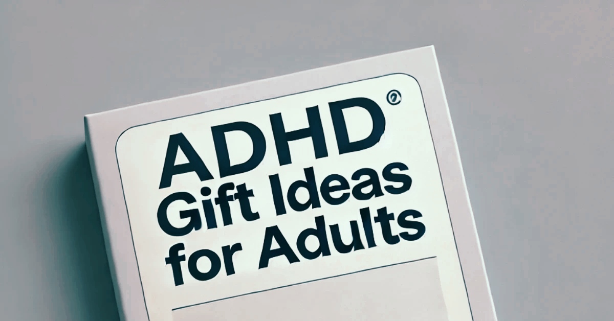 A text of ADHD gift ideas for adults